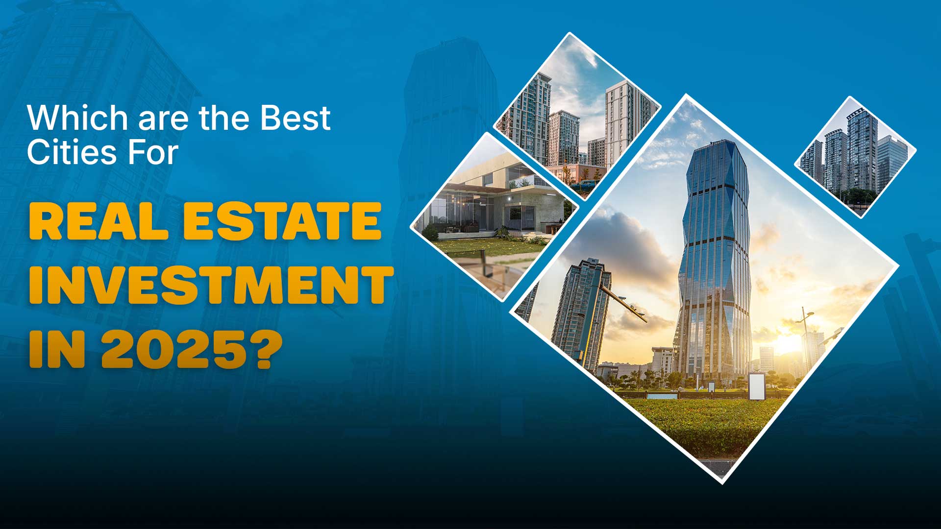 Best Cities to Invest in Real Estate in 2025